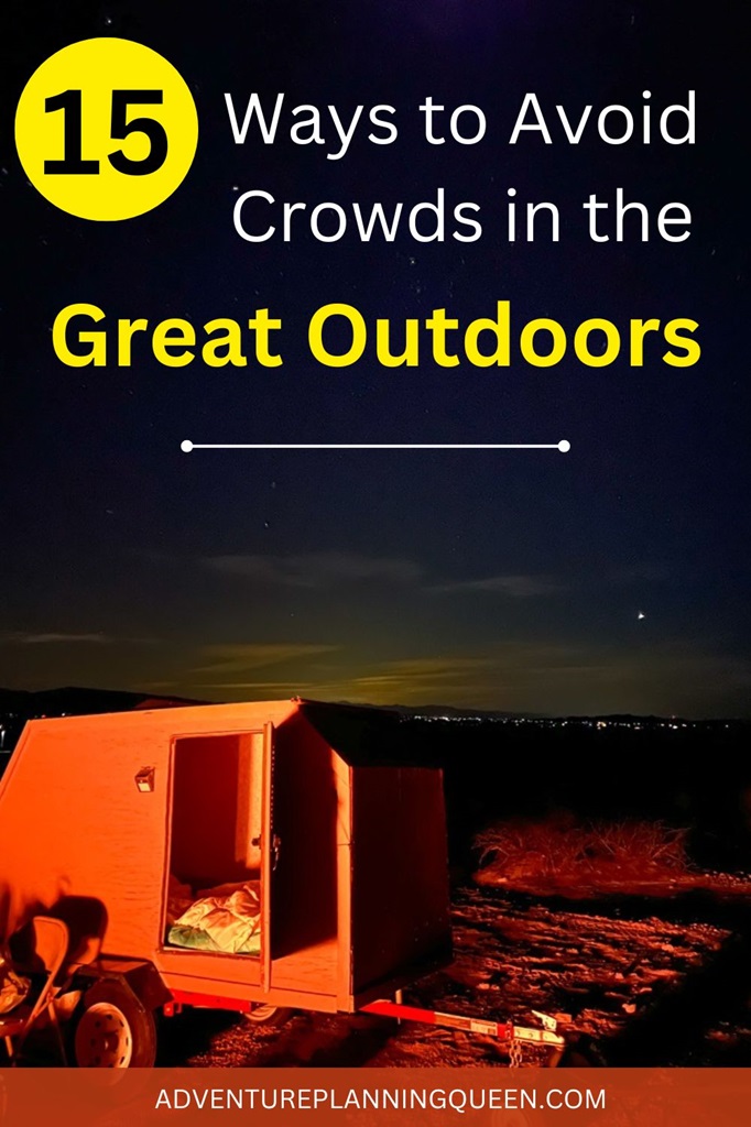 This blog post describes 15 ways to avoid crowds in the great outdoors.