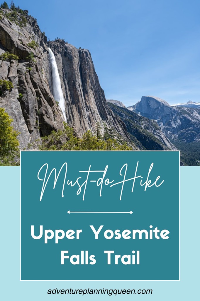 This blog post is about a must-do hike in Yosemite National Park - Upper Yosemite Falls Trail.