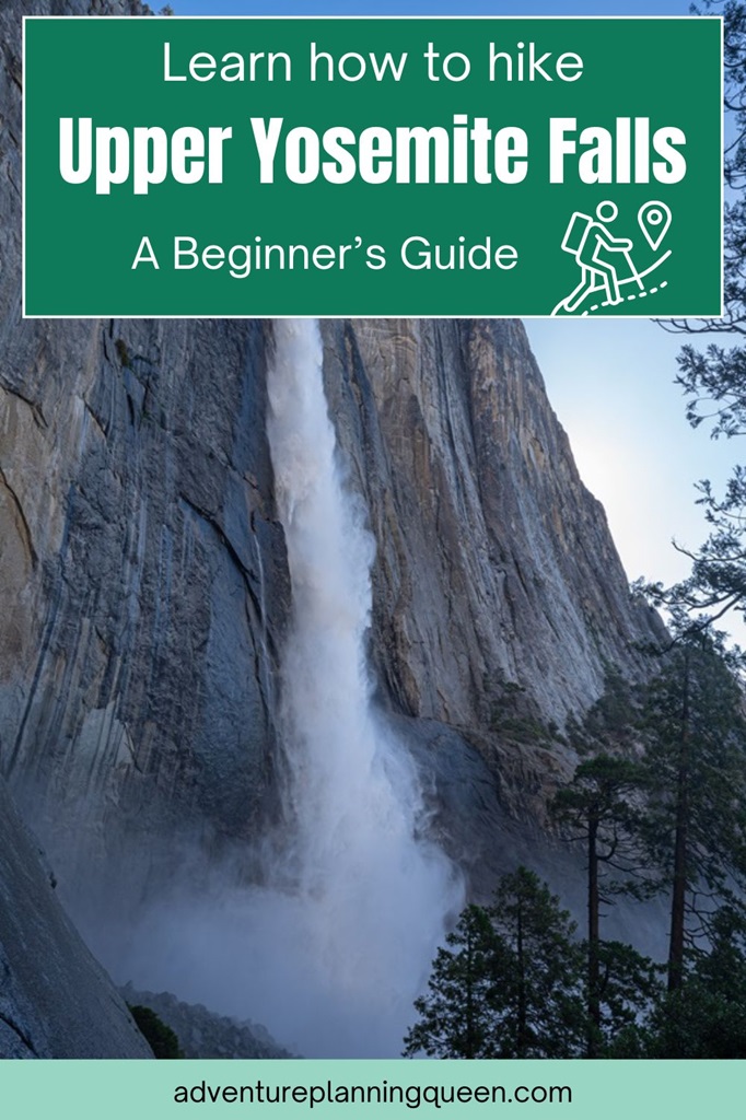 This blog post is a beginner's guide on how to hike Upper Yosemite Falls.