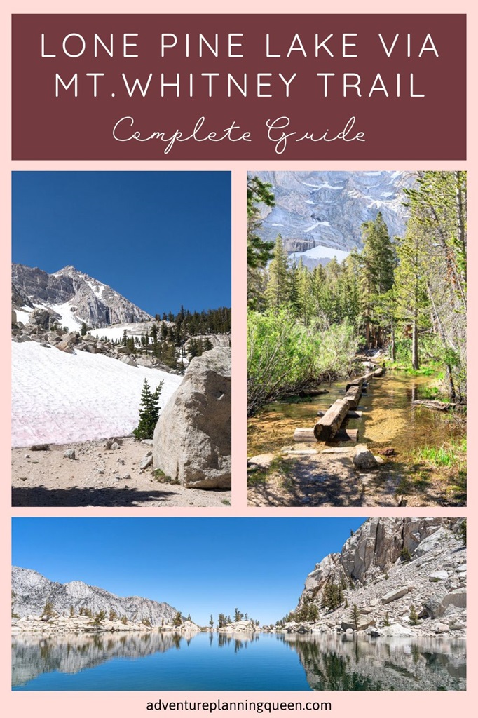 This blog post is a complete guide on hiking to Lone Pine Lake via Mt. Whitney Trail.