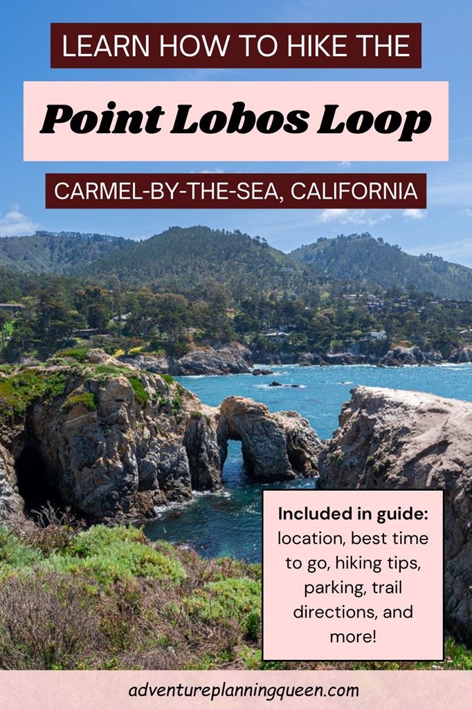 This blog post is a guide on how to hike the Point Lobos Loop in Carmel-By-The-Sea, California.