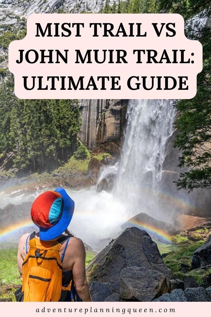 This blog post is an ultimate guide about Mist Trail vs John Muir Trail in Yosemite.