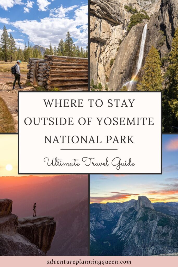This blog post is an ultimate travel guide about where to stay outside of Yosemite National Park.
