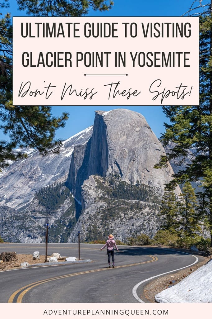 This blog post is an ultimate guide to visiting Glacier Point in Yosemite National Park.