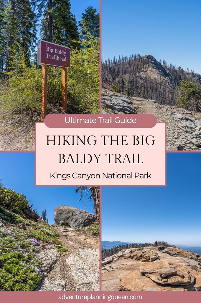 This blog post is an ultimate trail guide to hiking the Big Baldy Trail in Kings Canyon National Park.