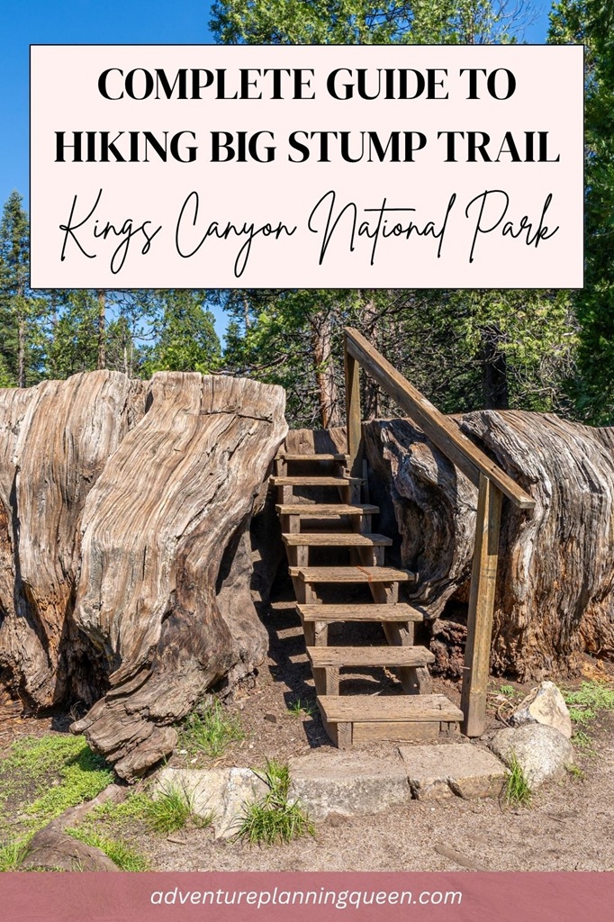 This blog post is a complete guide to hiking the Big Stump Trail in Kings Canyon National Park.